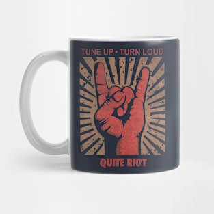 Tune up . Turn Loud Quite Riot Mug